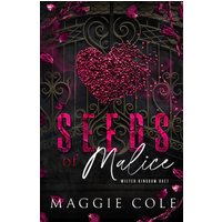 Seeds of Malice Special Edition: A Dark College Billionaire Romance (Wilted Kingdom Duet Special Edition, Band 1) - Seeds of Malice Special Edition: A Dark College Billionaire Romance (Wilted Kingdom Duet Special Edition, Band 1) - jetzt bei oelder-buchhandlung.de kaufen