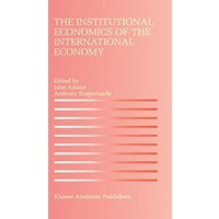The Institutional Economics of the International Economy