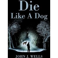 Die Like A Dog - Die Like A Dog - jetzt bei oelder-buchhandlung.de kaufen
