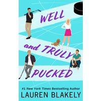 Well and Truly Pucked: A Friends to Lovers Hockey Romance (My Hockey Romance, Band 4) - Well and Truly Pucked: A Friends to Lovers Hockey Romance (My Hockey Romance, Band 4) - jetzt bei oelder-buchhandlung.de kaufen