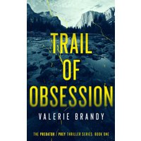 Trail of Obsession: The Predator / Prey Thriller Series, Book One - Trail of Obsession: The Predator / Prey Thriller Series, Book One - jetzt bei oelder-buchhandlung.de kaufen