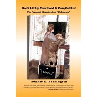 Don't Lift up Your Hood and Cuss, Call Us!: The Personal Memoir of an Unknown - Don't Lift up Your Hood and Cuss, Call Us!: The Personal Memoir of an Unknown - jetzt bei oelder-buchhandlung.de kaufen