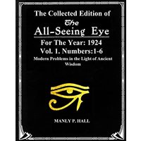 The Collected Edition of The All-Seing-Eye For The Year 1924. Vol. 1. Numbers: 1-6: Modern Problems in the Light of Ancient Wisdom - The Collected Edition of The All-Seing-Eye For The Year 1924. Vol. 1. Numbers: 1-6: Modern Problems in the Light of Ancient Wisdom - jetzt bei oelder-buchhandlung.de kaufen