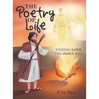 The Poetry of Life: Finding Love the Jesus Way - The Poetry of Life: Finding Love the Jesus Way - jetzt bei oelder-buchhandlung.de kaufen