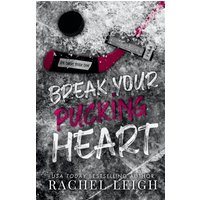 Break Your Pucking Heart: A Dark College Hockey Romance (Ice Lords, Band 1) - Break Your Pucking Heart: A Dark College Hockey Romance (Ice Lords, Band 1) - jetzt bei oelder-buchhandlung.de kaufen