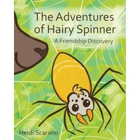 The Adventures of Hairy Spinner: A Friendship Discovery - The Adventures of Hairy Spinner: A Friendship Discovery - jetzt bei oelder-buchhandlung.de kaufen