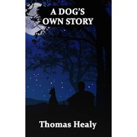 A Dog's Own Story - A Dog's Own Story - jetzt bei oelder-buchhandlung.de kaufen