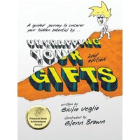Unwrapping Your Gift: Thirty Steps to Becoming the Successful Person You Are Meant to Be! - Unwrapping Your Gift: Thirty Steps to Becoming the Successful Person You Are Meant to Be! - jetzt bei oelder-buchhandlung.de kaufen