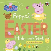 Peppa Pig: Peppa's Easter Hide and Seek: A lift-the-flap book