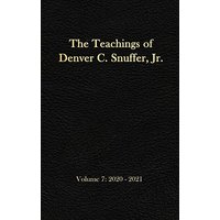 The Teachings of Denver C. Snuffer, Jr. Volume 7: 2020-2021: Reader's Edition Hardback, 6 x 9 in. - The Teachings of Denver C. Snuffer, Jr. Volume 7: 2020-2021: Reader's Edition Hardback, 6 x 9 in. - jetzt bei oelder-buchhandlung.de kaufen