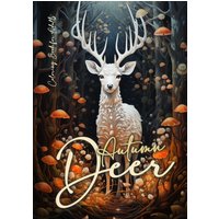 Autumn Deer Coloring Book for Adults: Grayscale Deer Coloring Book Fall| Autumn Forest Coloring Book for Adults A4 - Autumn Deer Coloring Book for Adults: Grayscale Deer Coloring Book Fall| Autumn Forest Coloring Book for Adults A4 - jetzt bei oelder-buchhandlung.de kaufen