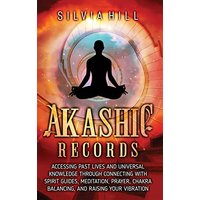 Akashic Records: Accessing Past Lives and Universal Knowledge through Connecting with Spirit Guides, Meditation, Prayer, Chakra Balancing, and Raising Your Vibration - Akashic Records: Accessing Past Lives and Universal Knowledge through Connecting with Spirit Guides, Meditation, Prayer, Chakra Balancing, and Raising Your Vibration - jetzt bei oelder-buchhandlung.de kaufen