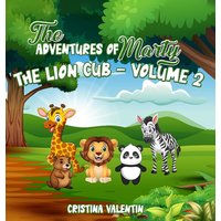 The Adventures of Marty the Lion Cub-Volume 2 - The Adventures of Marty the Lion Cub-Volume 2 - jetzt bei oelder-buchhandlung.de kaufen