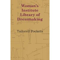 Woman's Institute Library of Dressmaking - Tailored Pockets