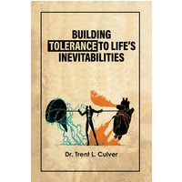 Building Tolerance to Life's Inevitabilities - Building Tolerance to Life's Inevitabilities - jetzt bei oelder-buchhandlung.de kaufen