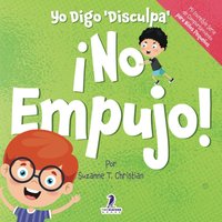Yo Digo 'Disculpa' ¡No Empujo!: Un Libro de Afirmaciones para Niños Pequeños Sobre No Empujar (Edades 2-4) (Mi Increíble Serie de Comportamiento para Niños Pequeños) - Yo Digo 'Disculpa' ¡No Empujo!: Un Libro de Afirmaciones para Niños Pequeños Sobre No Empujar (Edades 2-4) (Mi Increíble Serie de Comportamiento para Niños Pequeños) - jetzt bei oelder-buchhandlung.de kaufen