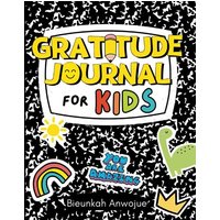Gratitude Journal for Kids: Daily Prompts to Teach Gratitude, Mindfulness and Emotions - Gratitude Journal for Kids: Daily Prompts to Teach Gratitude, Mindfulness and Emotions - jetzt bei oelder-buchhandlung.de kaufen