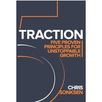 Traction: Five Proven principles for Unstoppable Growth - Traction: Five Proven principles for Unstoppable Growth - jetzt bei oelder-buchhandlung.de kaufen