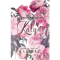Uncovering Kalyn (Maid for Him, Band 2) - Uncovering Kalyn (Maid for Him, Band 2) - jetzt bei oelder-buchhandlung.de kaufen