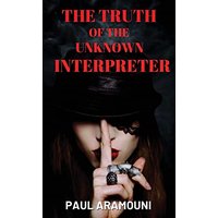 The Truth of the Unknown Interpreter - The Truth of the Unknown Interpreter - jetzt bei oelder-buchhandlung.de kaufen