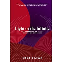 Light of the Infinite: Transformation in the Desert of Darkness - Light of the Infinite: Transformation in the Desert of Darkness - jetzt bei oelder-buchhandlung.de kaufen