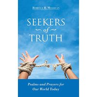 Seekers of Truth: Psalms and Prayers for Our World Today - Seekers of Truth: Psalms and Prayers for Our World Today - jetzt bei oelder-buchhandlung.de kaufen