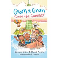 Gram and Gran Save the Summer: A Whimsical Adventure in Media Literacy (The Gram and Gran Series, Band 1) - Gram and Gran Save the Summer: A Whimsical Adventure in Media Literacy (The Gram and Gran Series, Band 1) - jetzt bei oelder-buchhandlung.de kaufen