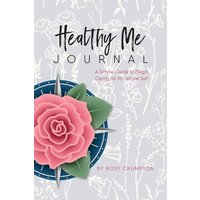 Healthy Me Journal: A Simple Guide to Begin Caring for My Whole Self - Healthy Me Journal: A Simple Guide to Begin Caring for My Whole Self - jetzt bei oelder-buchhandlung.de kaufen