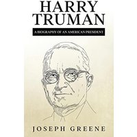 Harry Truman: A Biography of an American President - Harry Truman: A Biography of an American President - jetzt bei oelder-buchhandlung.de kaufen
