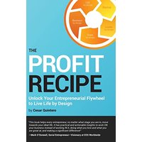 The Profit Recipe: Unlock Your Entrepreneurial Flywheel to Live Life by Design - The Profit Recipe: Unlock Your Entrepreneurial Flywheel to Live Life by Design - jetzt bei oelder-buchhandlung.de kaufen