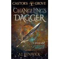 Changeling's Dagger: A Castor's Grove Young Adult Paranormal Romance - Changeling's Dagger: A Castor's Grove Young Adult Paranormal Romance - jetzt bei oelder-buchhandlung.de kaufen