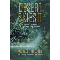 Desert Skies II: A Story of Warriors in Operation Iraqi Freedom - Desert Skies II: A Story of Warriors in Operation Iraqi Freedom - jetzt bei oelder-buchhandlung.de kaufen