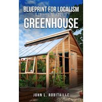 Blueprint for Localism - Different Kind of Greenhouse - Blueprint for Localism - Different Kind of Greenhouse - jetzt bei oelder-buchhandlung.de kaufen