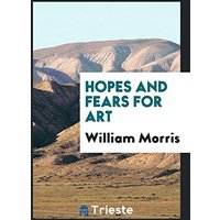 Hopes and Fears for Art