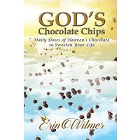 God's Chocolate Chips: Daily Doses of Heaven's Chocolate to Sweeten Your Life - God's Chocolate Chips: Daily Doses of Heaven's Chocolate to Sweeten Your Life - jetzt bei oelder-buchhandlung.de kaufen