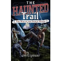 The War of the Dublin Woods (The Haunted Trail, Band 4) - The War of the Dublin Woods (The Haunted Trail, Band 4) - jetzt bei oelder-buchhandlung.de kaufen