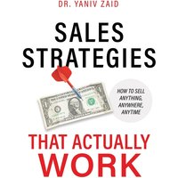 Sales Strategies That Actually Work: How To Sell Anything, Anywhere, Anytime - Sales Strategies That Actually Work: How To Sell Anything, Anywhere, Anytime - jetzt bei oelder-buchhandlung.de kaufen