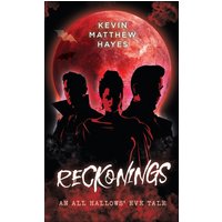 Reckonings: An All Hallows' Eve Tale (Kevin Matthew Hayes's All Hallows' Eve Tales, Band 2) - Reckonings: An All Hallows' Eve Tale (Kevin Matthew Hayes's All Hallows' Eve Tales, Band 2) - jetzt bei oelder-buchhandlung.de kaufen