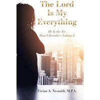 The Lord Is My Everything: He Is the Air That I Breathe-Volume I - The Lord Is My Everything: He Is the Air That I Breathe-Volume I - jetzt bei oelder-buchhandlung.de kaufen