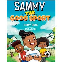 Sammy the Good Sport: Kids Book about Sportsmanship, Kindness, Respect and Perseverance - Sammy the Good Sport: Kids Book about Sportsmanship, Kindness, Respect and Perseverance - jetzt bei oelder-buchhandlung.de kaufen