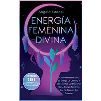 Energía Femenina Divina: Cómo Manifestar Con La Energía De La Diosa Y Los Secretos Del Despertar De La Energía Femenina Que No Quieren Que Conozcas ... Mujeres Y Despertar De La Energía Femenina) - Energía Femenina Divina: Cómo Manifestar Con La Energía De La Diosa Y Los Secretos Del Despertar De La Energía Femenina Que No Quieren Que Conozcas ... Mujeres Y Despertar De La Energía Femenina) - jetzt bei oelder-buchhandlung.de kaufen