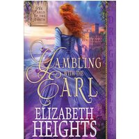 Gambling with the Earl (The Earls of the North, Band 1) - Gambling with the Earl (The Earls of the North, Band 1) - jetzt bei oelder-buchhandlung.de kaufen
