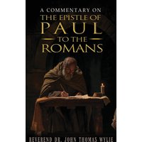 A Commentary on the Epistle of Paul to the Romans - A Commentary on the Epistle of Paul to the Romans - jetzt bei oelder-buchhandlung.de kaufen