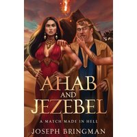 Ahab and Jezebel: A Match Made in Hell - Ahab and Jezebel: A Match Made in Hell - jetzt bei oelder-buchhandlung.de kaufen