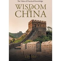 Wisdom of China: The Value of Practical Knowledge - Wisdom of China: The Value of Practical Knowledge - jetzt bei oelder-buchhandlung.de kaufen
