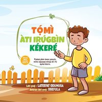 T¿¿MÌ ÀTI IRÚGBÌN KÉKERÉ (Tommy and the Little Seed) Yoruba version - T¿¿MÌ ÀTI IRÚGBÌN KÉKERÉ (Tommy and the Little Seed) Yoruba version - jetzt bei oelder-buchhandlung.de kaufen