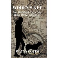 Woden's Key: Me, the World, and a Dog Named Steve Adventure - Woden's Key: Me, the World, and a Dog Named Steve Adventure - jetzt bei oelder-buchhandlung.de kaufen