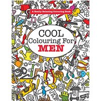 Cool Colouring for MEN (A Really Relaxing Colouring Book)