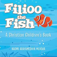 Filioo the Fish: A Christian Children's Book - Filioo the Fish: A Christian Children's Book - jetzt bei oelder-buchhandlung.de kaufen