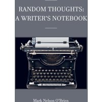 Random Thoughts: A Writer's Notebook - Random Thoughts: A Writer's Notebook - jetzt bei oelder-buchhandlung.de kaufen